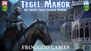 Tegel Manor Returns by Frog God Games
